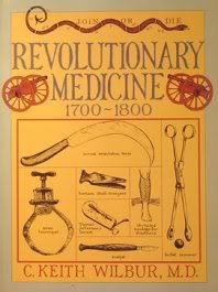 Revolutionary Medicine 1700-1800 (The Illustrated Living History)