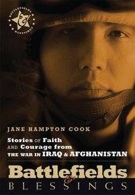 Stories Of Faith And Courage From The War On Terrorism (Battlefields & Blessings)