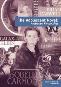The Adolescent Novel: Australian Perspectives (Literature & literacy for young people)