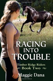 Racing into Trouble: Timber Ridge Riders (Volume 2)