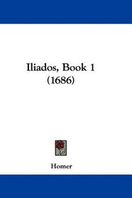 Iliados, Book 1 (1686) (Latin Edition)
