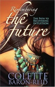 Remembering the Future: The Path to Recovering Intuition