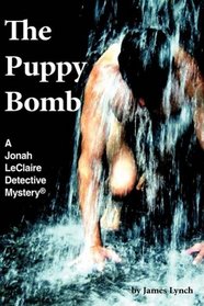 The Puppy Bomb: A Jonah LeClaire Detective Mystery