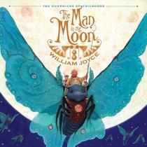 The Man in the Moon (Guardians of Childhood, Bk 1)