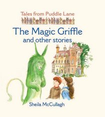 The Magic Griffle and Other Stories (Tales from Puddle Lane)