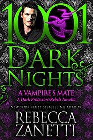 A Vampire?s Mate: A Dark Protectors/Rebels Novella