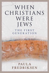 When Christians Were Jews: The First Generation