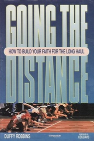 Going the Distance: How to Build Your Faith for the Long Haul