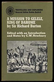 Mission to Gelele, King of Dahome (Travellers & Explorers)