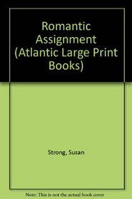 Romantic Assignment (Atlantic Large Print Books)