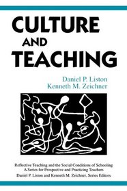 Culture and Teaching (Reflective Teaching and the Social Conditions of Schooling)