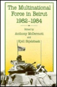 The Multinational Force in Beirut, 1982-1984