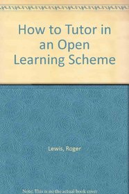 How to Tutor in an Open Learning Scheme