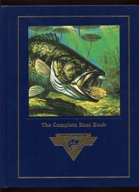 The complete book of bass (Hunting & fishing library)