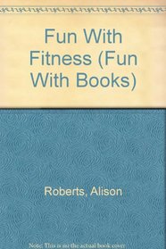 Fun With Fitness (Fun With Books)