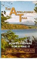The Appalachian Trail: How to Prepare for and Hike It