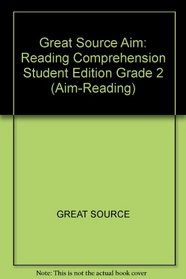 Great Source Aim: Reading Comprehension Student Edition Grade 2 (Aim-Reading)