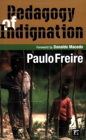 Pedagogy Of Indignation (Series in Critical Narritive)