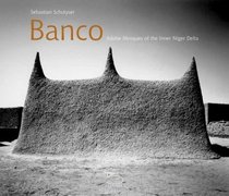 Banco: Adobe Mosques of the Inner Niger Delta (Imago Mundi series)