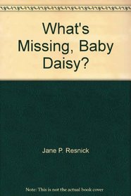 What's Missing, Baby Daisy?