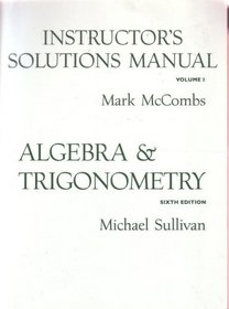 Instructor's Solutions Manual Vol 1, to Algebra and Trigonometry 6th Edition (Volume 1)