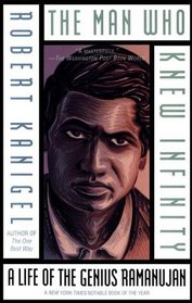 The Man Who Knew Infinity: A Life of the Genius Ramanujan