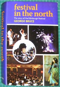 Festival in the North: Story of the Edinburgh International Festival of the Arts