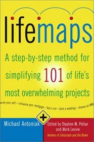 Lifemaps: A Step-By-Step Method for Simplifying 101 of Life's Most Overwhelming Projects