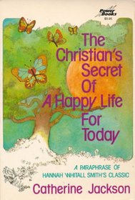 The Christian's Secret of a Happy Life for Today