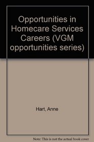 Opportunities in Homecare Services Careers (Opportunities Inseries)