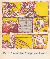 Pierre Alechinsky: Margin and Center