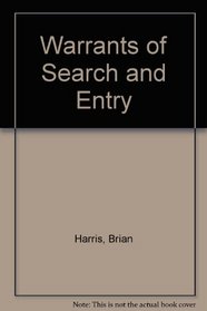Warrants of search and entry: A handbook for magistrates, police officers and others