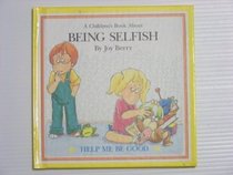 A Children's Book About Being Selfish: Help Me Be Good