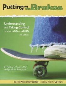 Putting on the Brakes: Understanding and Taking Control of Your Add or ADHD