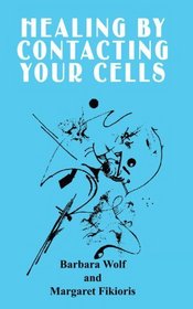 Healing by Contacting Your Cells