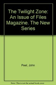 The Twilight Zone: An Issue of Files Magazine. The New Series