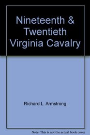 Nineteenth & Twentieth Virginia Cavalry (Virginia Regimental Histories Series)