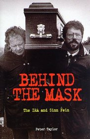 Behind The Mask: The IRA and Sinn Fein