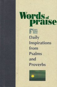 Words of Praise: Daily Inspirations from Psalms and Proverbs