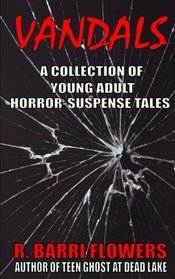 Vandals: A Collection of Young Adult Horror-Suspense Tales