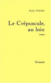 Le crepuscule, au loin: Roman (French Edition)