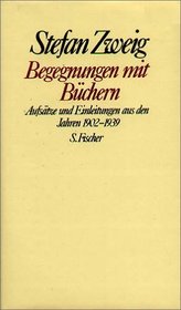 Begegnungen mit Buchern: Aufsatze und Einleitungen aus den Jahren 1902-1939 (Gesammelte Werke in Einzelbanden / Stefan Zweig) (German Edition)