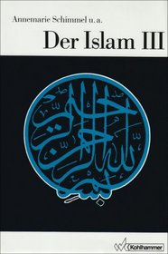 Die Religionen der Menschheit, 36 Bde., Bd.25/3, Der Islam