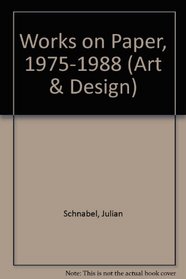 Julian Schnabel: Works on Paper 1975-1988 (Art & Design)