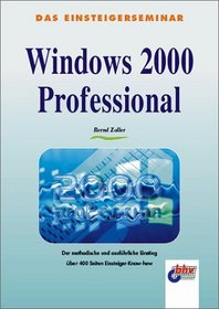 Einsteigerseminar Windows 2000 Professional.