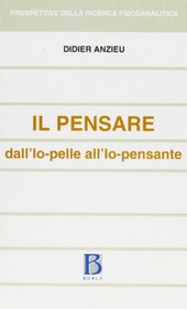 Il pensare. Dall'io-pelle all'io-pensante