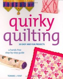 Quirky Quilting : 20 Easy and Fun Projects