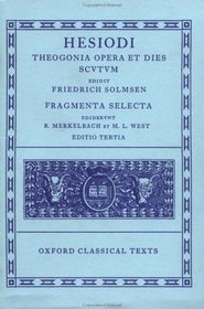 Theogonia, Opera et Dies, Scutum, Fragmenta Selecta (Oxford Classical Texts)