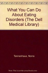 What You Can do About Eating Disorders (The Dell Medical Library)