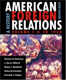 American Foreign Relations: A History to 1920